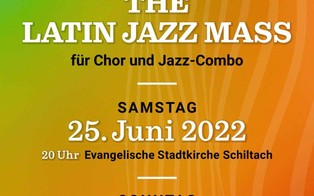 The Latin Jazz Mass 25. + 26. Juni 2022