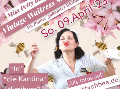 Miss Petty Bee’s Vintage Waitress Show 9. April Kantina Freiburg